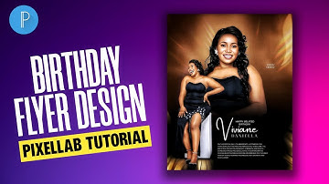 How To Design A Birthday Flyer On Pixellab | + Free Resources 