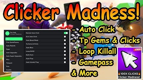 Roblox Clicker Madness Script - AUTO FARM GUI & MORE 2022