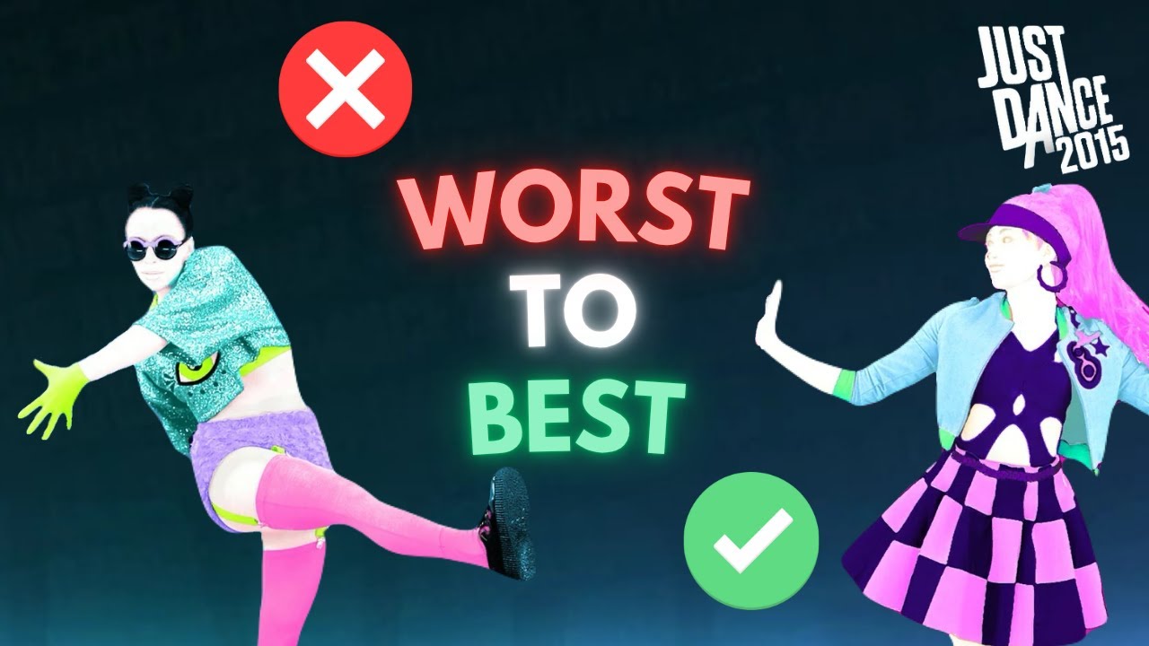 Ranking Just Dance 2015 Songs Worst to Best