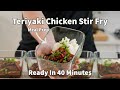 Teriyaki Chicken Stir Fry Meal Prep | Ready For The Week In Less Than 1 Hour