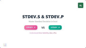 Excel STDEV.S vs STDEV.P: Mastering Standard Deviation for Data Analysis