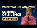 Gambar cover Voice Teacher REACTS to DISTURBED The Sounds of Silence