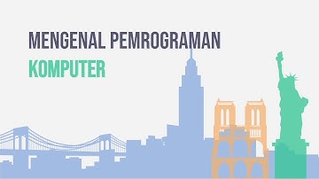 Mengenal Pemrograman Komputer | Kelompok 2