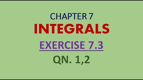 class-12 #cbse #ncert #maths. chapter 7 exercise 7.3 question1,2 || Integrals
