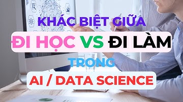 Sự khác biệt giữa đi học và đi làm về #ai #datascience #machinelearning
