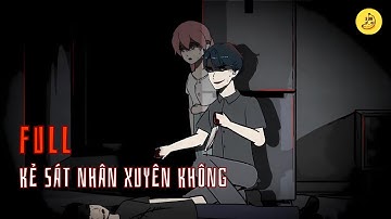 [Full] Kẻ sát nhân xuyên không | Chuối sub