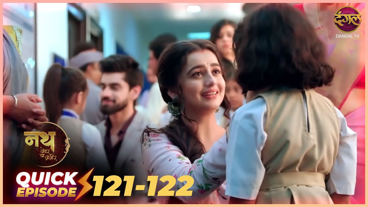 Nath Zevar Ya Zanjeer | Quick Episode 121 and 122 | Mahua Aur Shambhu ki kahani | Dangal TV