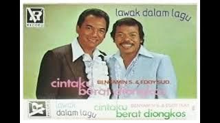 CINTAKU BERAT DIONGKOS by Benyamin. S & Eddy Sud.