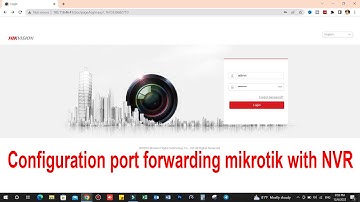 Mikrotik, How to configuration port forwarding mikrotik with nvr