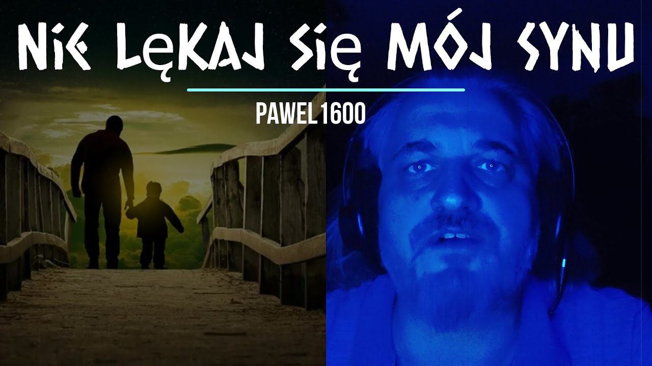 W Głowie Się Nie Mieści Piosenka 🌌🇵🇱"Nie lękaj się mój synu" Piosenka Autorska :@Pawel1600🔮🧙♂️ ️ - YouTube