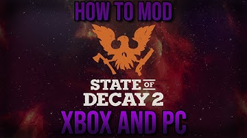 How To Mod State of Decay 2 on Xbox and PC (Check Pinned Comment)