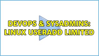 Celebrity DevOps & SysAdmins: linux useradd limited (2 Solutions!!) Net Worth