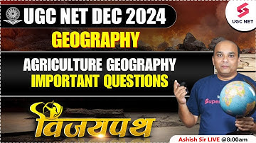 UGC NET Geography Revision 2024 | Agriculture Geography important Questions | UGC NET By Ashish Sir