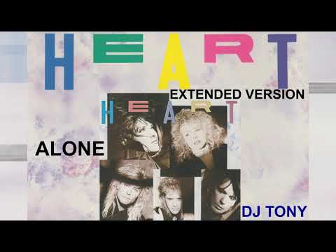 Heart - Alone (Extended Version - DJ Tony)