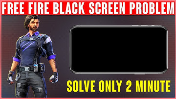How To Solve Black Screen Problem In Free Fire || Free Fire Black Screen Problem Solution