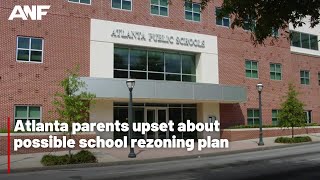 Atlanta parents upset about possible school rezoning plan