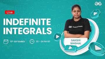 Indefinite Integrals | Calculus | GeeksforGeeks GATE | Sakshi Singhal