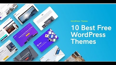Best Free WordPress Themes List 2021
