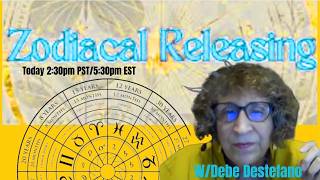 Zodiacal Releasing: With Debe Destefano