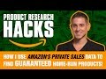 💵 SECRET AMAZON PRODUCT RESEARCH HACKS FOR 2018! AND HOW TO USE AMAZON'S PRIVATE SALES DATA!