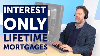 Interest Only Lifetime Mortgage