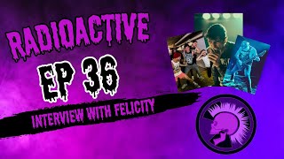RadioActive EP 36 - Interview with FELICITY