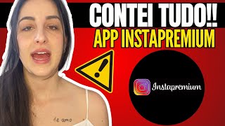 INSTAPREMIUM Funciona? - ((🚫CONTEI TUDO!🚫)) - INSTA PREMIUM é Golpe? APP INSTA PREMIUM Paga Mesmo?