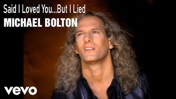 Michael Bolton - Said I Loved You...But I Lied (Official Music Video)