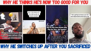 WHY MEN SWITCH UP AFTER THEY "MAKE IT" 😕....
