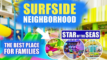 Surfside Neighborhood Tour – The BEST Place for Families on Star of the Seas!
