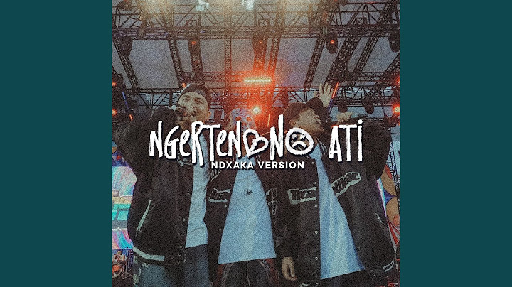 Ngertenono Ati (NDX A.K.A. Version)