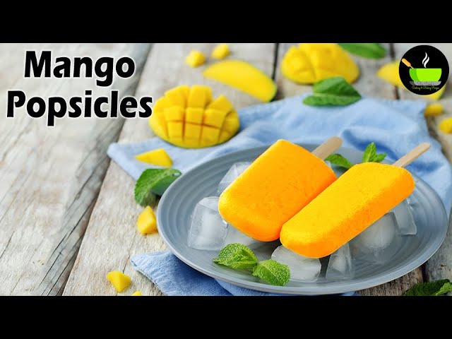Mango Popsicle Recipe | Homemade Mango Popsicles |Mango Ice Pops | How to Make Mango Popsicle Recipe | She Cooks
