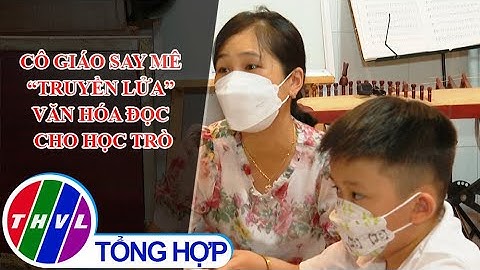 Chuyện tử tế: Cô giáo say mê "truyền lửa" văn hóa đọc cho học trò