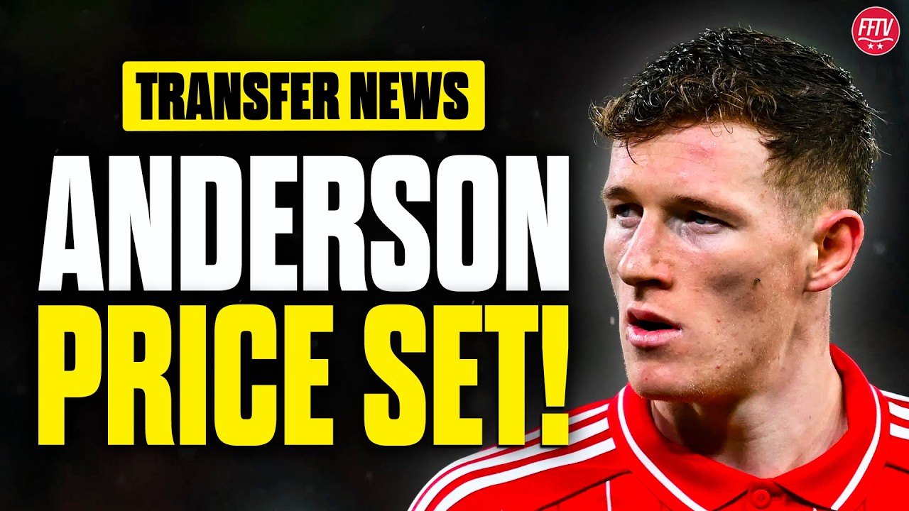 Marinakis Sets £115m Elliot Anderson Price Tag! No Pressure To Sell! Nottingham Forest Transfer News