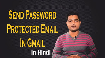 How To Send Password Protected Email In Gmail? In Hindi