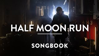 Half Moon Run - Sun Leads Me On &amp; Favorite Boy | A SONGBOOK SESSION