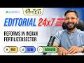 Reforms in Indian Fertilizer Sector | Economy & Finance Editorials | Anuj Jindal
