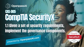 CompTIA SecurityX CAS-005 Full Course - 1.1 Implement the appropriate governance components.