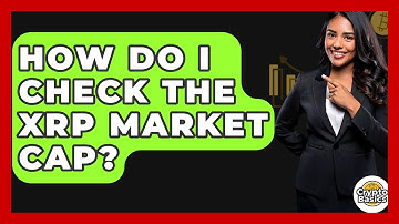How Do I Check The XRP Market Cap? - CryptoBasics360.com