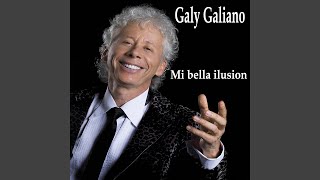 Video thumbnail of "Galy Galiano - Mi Bella Ilusión"