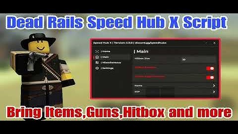 [Keyless] Dead Rails Speed Hub X script | Hitbox mobs,Auto Escape,Auto Win,Bring Items and More