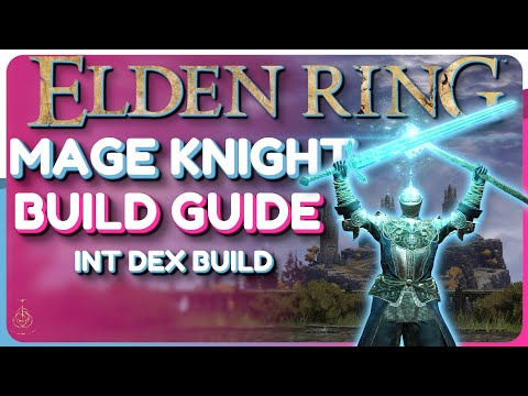 Elden Ring Mage Knight Build Guide - Intelligence Dexterity Build (Mid-Game)