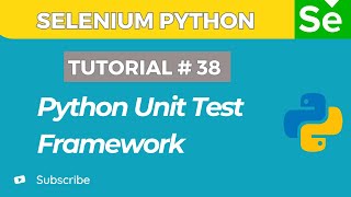 Selenium WebDriver with Python tutorial 38 | Write Unit Tests in Python