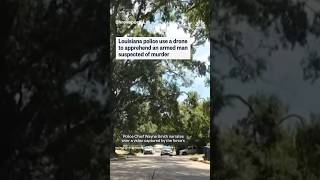 Louisiana police use a drone to apprehend an armed man suspected of murder Profile