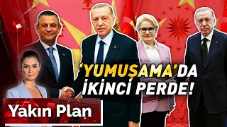 Erdoğan-Akşener Görüşmesinde Ne Konuşuldu, İade-i Ziyaretin Gündemi Ne? | Yakın Plan -6 Haziran 2024