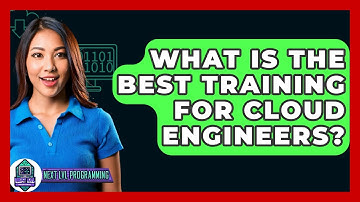 What Is The Best Training For Cloud Engineers? - Next LVL Programming