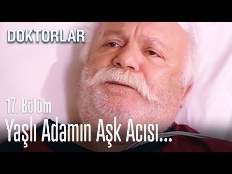 Yaşlı adamın derin acısı - Doktorlar 17. Bölüm