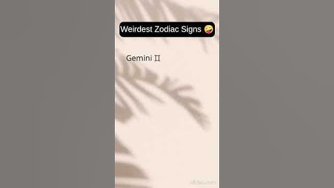 Weirdest Zodiac Signs (According to google) 🤪