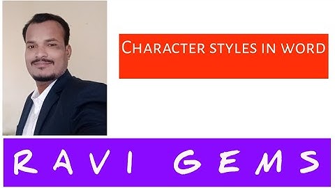 CHARACTER STYLES IN MS WORD