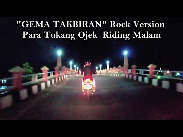 GEMA TAKBIRAN Rock Version | Para Tukang Ojek | Riding Malam Jalan Jepara - Kudus class=